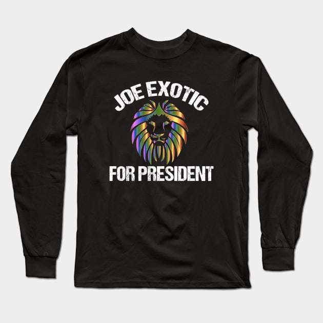 Joe Exotic for President Long Sleeve T-Shirt by epiclovedesigns